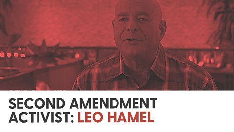 Second Amendment Activist: Leo Hamel