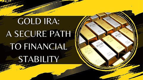 Gold IRA - A Secure Path to Financial Stability