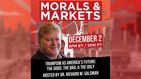 Trumpism As America's Future: Morals & Markets Podcast