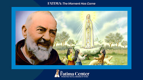 Padre Pio's connection to Fatima.