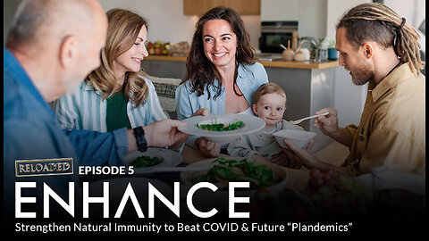 ENHANCE: Strengthen Natural Immunity to Beat COVID & Future “Plandemics”