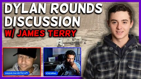 Dylan Rounds Discussion w/ James Terry