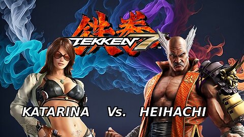 Tekken 7 - Katarina Alvez Vs. Heihachi Mishima
