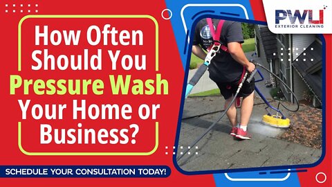How Often Should You Pressure Wash Your Home or Business