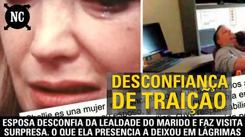 Esposa desconfia da lealdade do marido e faz visita surpresa. O que ela presencia a deixou...