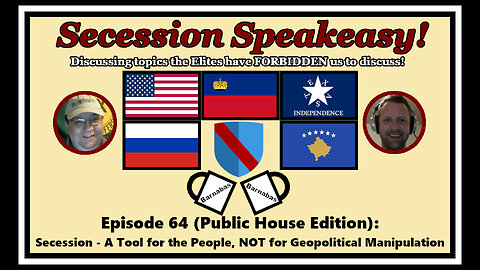 Secession Speakeasy #64 (PH Edition): Secession - Tool for the People NOT Geopolitical Manipulation