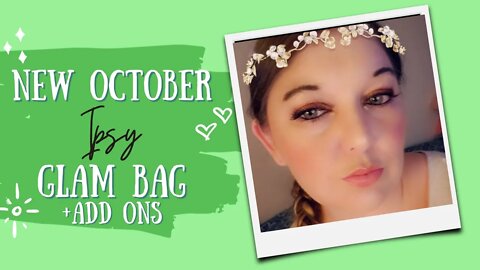 Ipsy October Glam Bag 2021 +Add ons Unbagging || Pretty Wicked