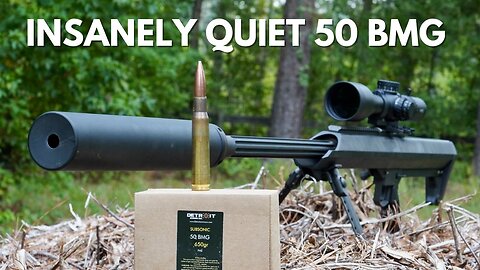 You'll never believe how quiet a 50BMG can be!