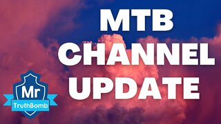 MTB Channel Update - GOOD NEWS