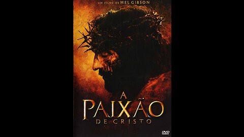 A Paixão de Cristo (The Passion of the Christ)