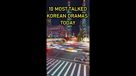 10 MOST TALKED KOREAN DRAMAS TODAY #Shorts