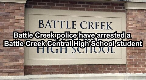 Battle Creek police have arrested a Battle Creek Central High School student