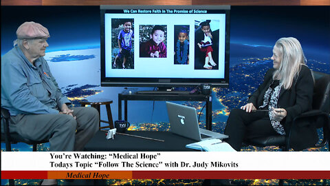 Medical Hope: "Follow The Science" with Dr. Judy Mikovits & Host Bob Lovgren.