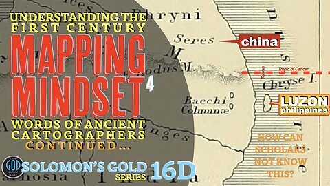 The 1st Century Mapping Mindset Continued. Solomon's Gold Series 16D