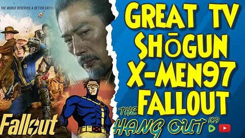 T.H.O.- Great TV Shōgun, X-Men 97 and Fallout