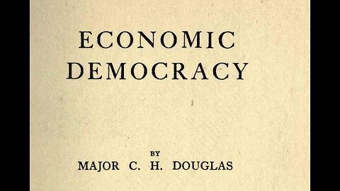 006 - Major Clifford Hugh Douglas - Economic Democracy, Chapter 3