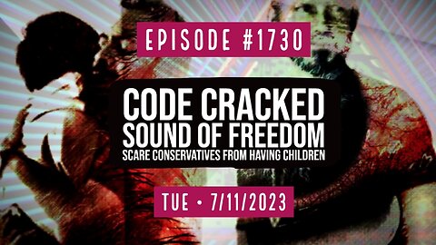 Owen Benjamin | #1730 Code Cracked: Sound Of Freedom Scare Conservatives From Having Children