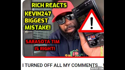 RICH REACTS: KEVIN247'S BIGGEST MISTAKE! SARASOTA TIM IS RIGHT!
