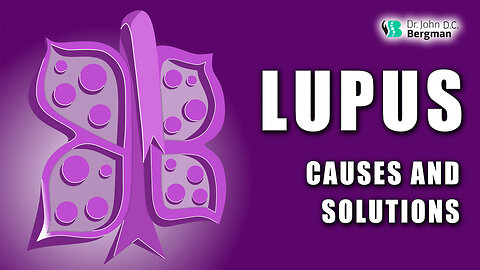 Lupus - Causes & Solutions