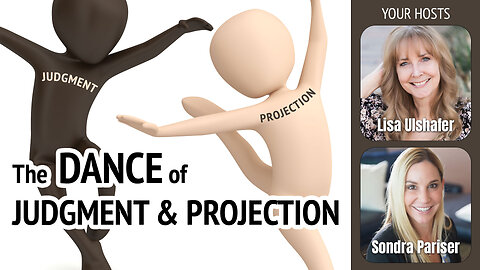 The Dance of Judgment & Projection | Ep. 22