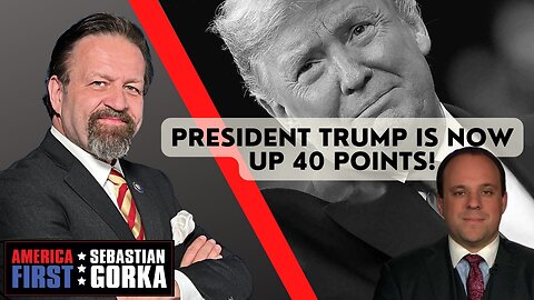 President Trump is now up 40 points! Boris Epshteyn with Sebastian Gorka on AMERICA First
