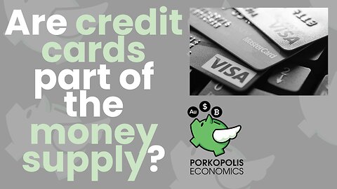 PE33: Are credit cards part of the money supply? (XIII)