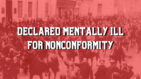 Declared mentally ill for nonconformity