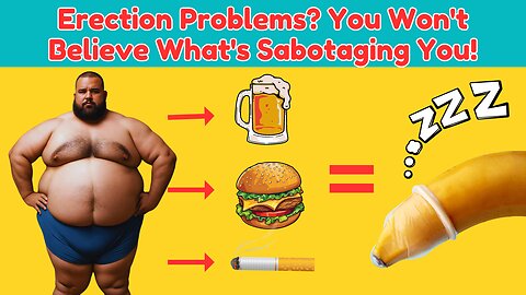 Erection Problems? You Won't Believe What's Sabotaging You