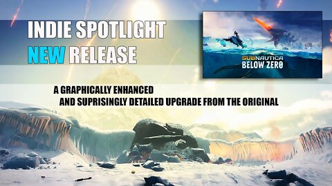 Subnautica Below Zero _Indie Spotlight_ Incredible Improvements Over Original_New Release