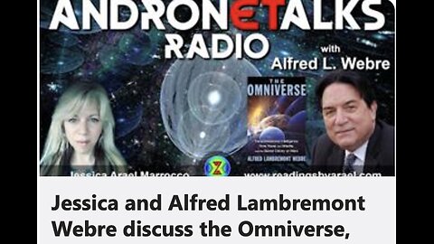 AndroneTalksRadio: Jessica and Alfred Lambremont Webre discuss the Omniverse