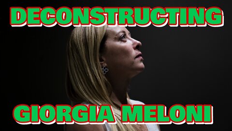 Deconstructing Giorgia Meloni