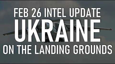 Ukraine War Update: On The Landing Grounds