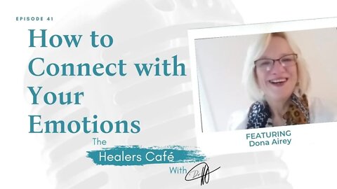 How to Connect with Your Emotions with Dona Airey on The Healers Café with Dr. Manon Bolliger, ND
