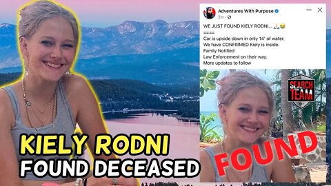 Kiely Rodni FOUND! California Girl Disappears During Party In The Woods FOUND