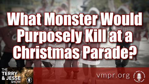 24 Nov 21, T&J: What Monster Would Purposely Kill at a Christmas Parade?