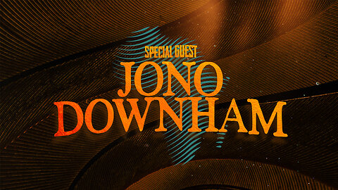 Special Guest | Jono Downham | Nov 25.2023
