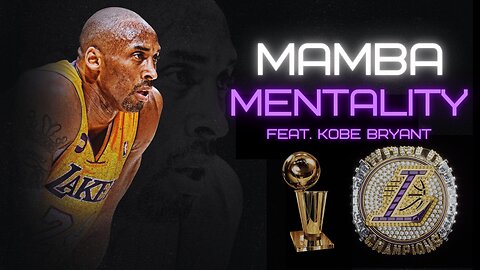 MAMBA MENTALITY - KOBE BRYANT'S WINNING MINDSET