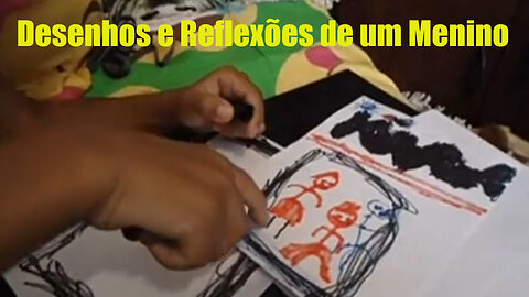 Desenhos e reflexões de um menino