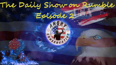 The Daily Show with the Angry Conservative - Episode 2