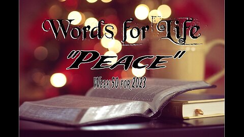 Words for Life: Peace (Week 50)