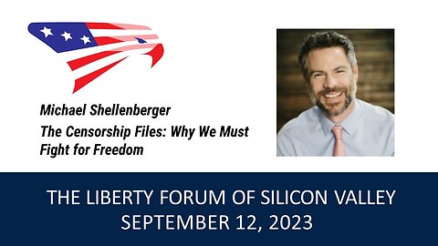 Michael Shellenberger ~ The Liberty Forum ~ 9-12-2023