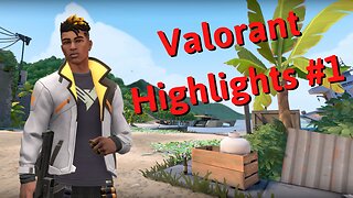 Valorant Highlights #1