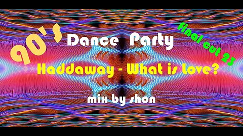What is Love Lady, don't hurt me Haddaway Remix x shon 1992 dance party. Final Cut 23