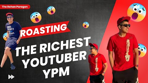 You Tube Ka Ambani|| @YPMVlogs #roast || The Rohan Paragon