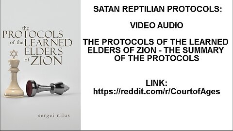 SATAN REPTILIAN PROTOCOLS: THE PROTOCOLS OF THE LEARNED ELDERS OF ZION - THE SUMMARY OF THE PROTOCOL