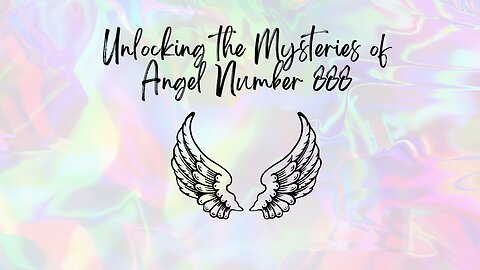 Unlocking the Mysteries of Angel Number 888