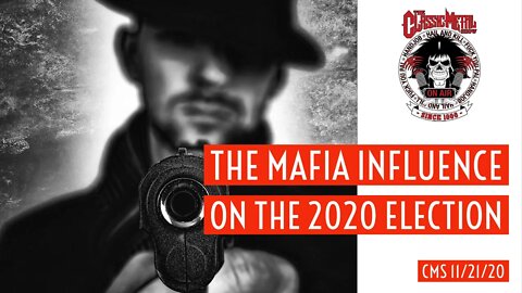 CMS - The Mafia Influence On The 2020 Election