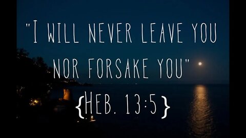 God will never leave or forsake His saints