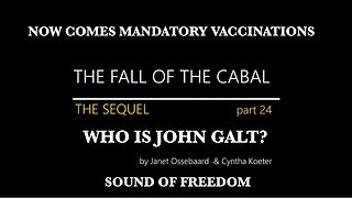 FALL OF THE CABAL - PART 24_ COVID-19_ MANDATORY VACCINATIONS_ TIME FOR ACTION! THX John Galt