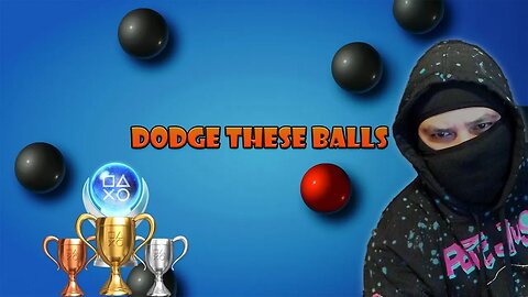 Dodge These Balls Platinum Trophy Playthrough - Platinum #246 [PS5 4K Gameplay]